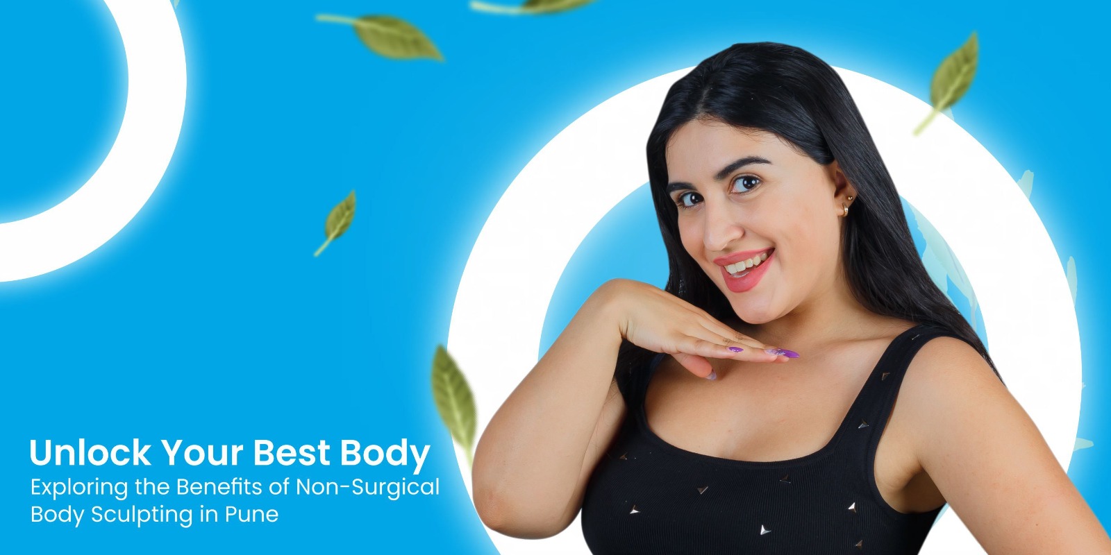 Unlock Your Best Body: Exploring the Benefits of Non-Surgical Body Sculpting in Pune